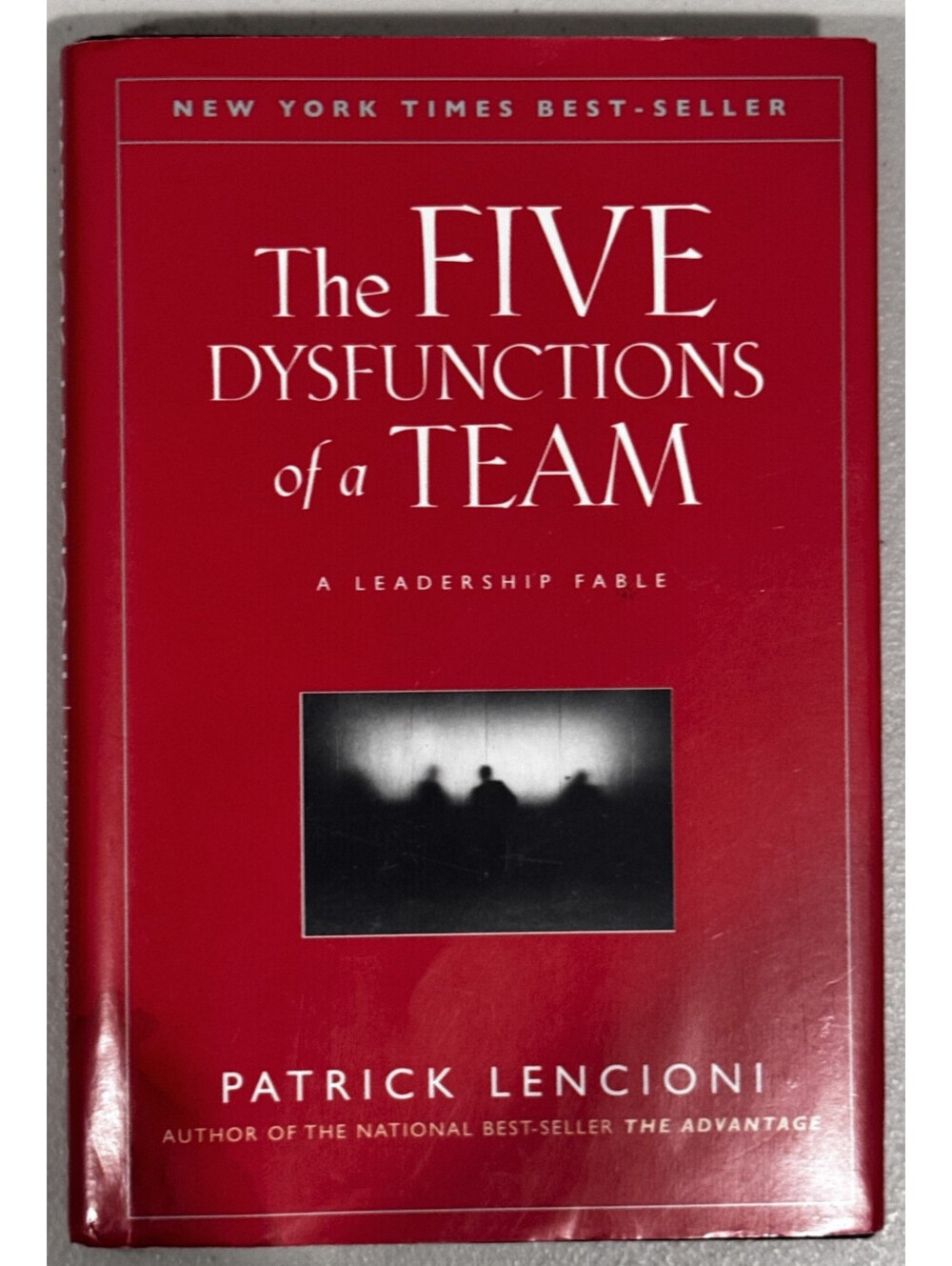The Five Dysfunctions of a Team: A Leadership Fable by Lencioni, Patrick M.